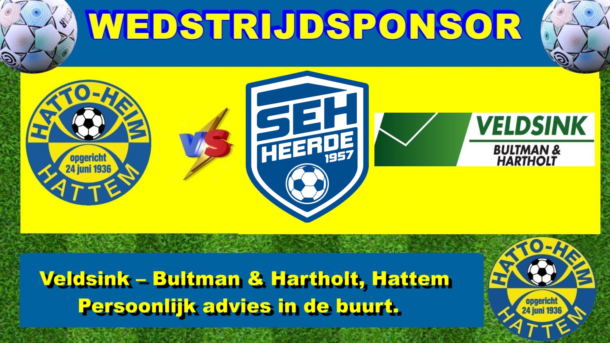 Wedstrijd sponsor s.v. Hatto-Heim - SEH Heerde is Veldsink-Bultman & Hartholt Hattem
