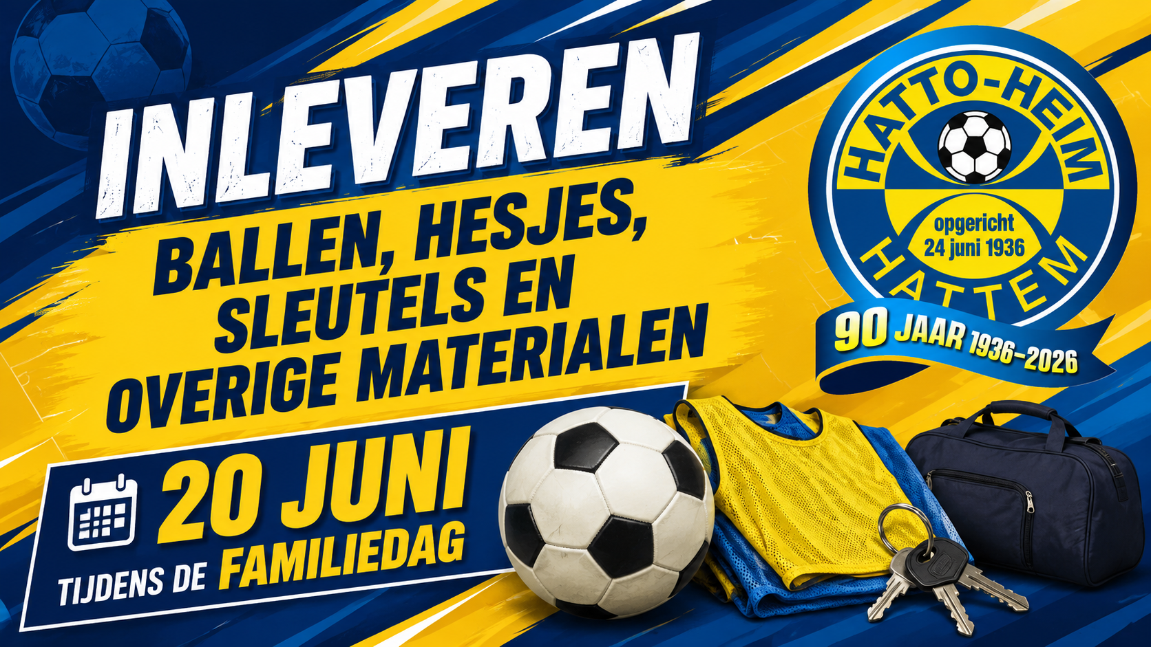 ​Inleveren ballen en hesjes , sleutels en overige materialen (20 juni)